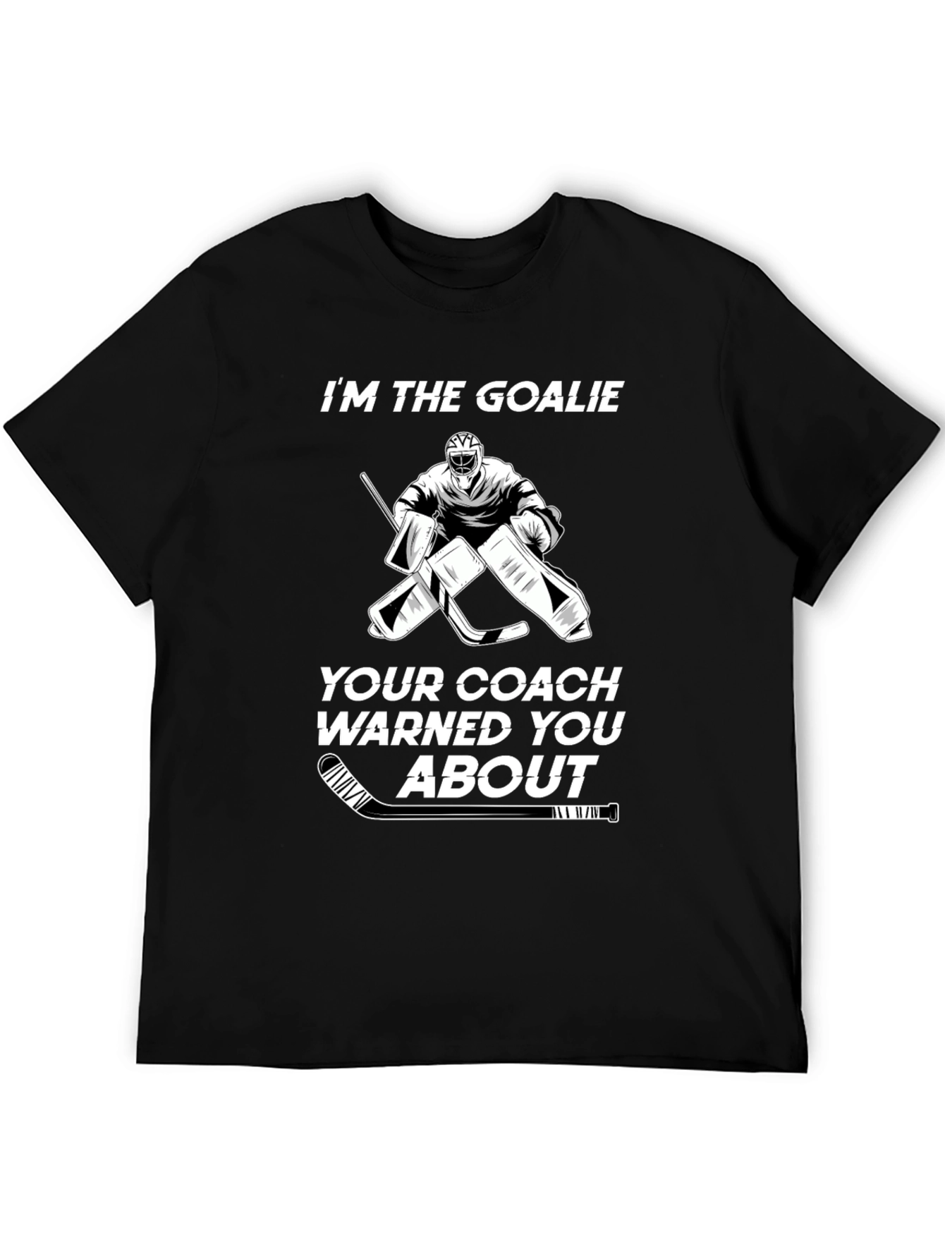 Im The Goalie Hockey T-Shirt