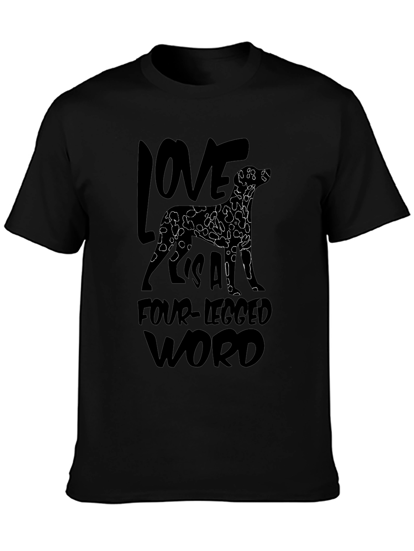 Love Is A Four-Legged Word Black T-Shirt