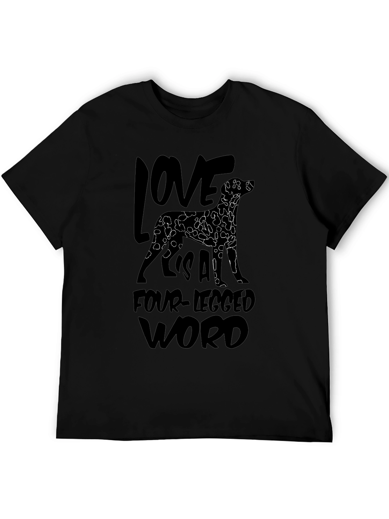 Love Is A Four-Legged Word Black T-Shirt