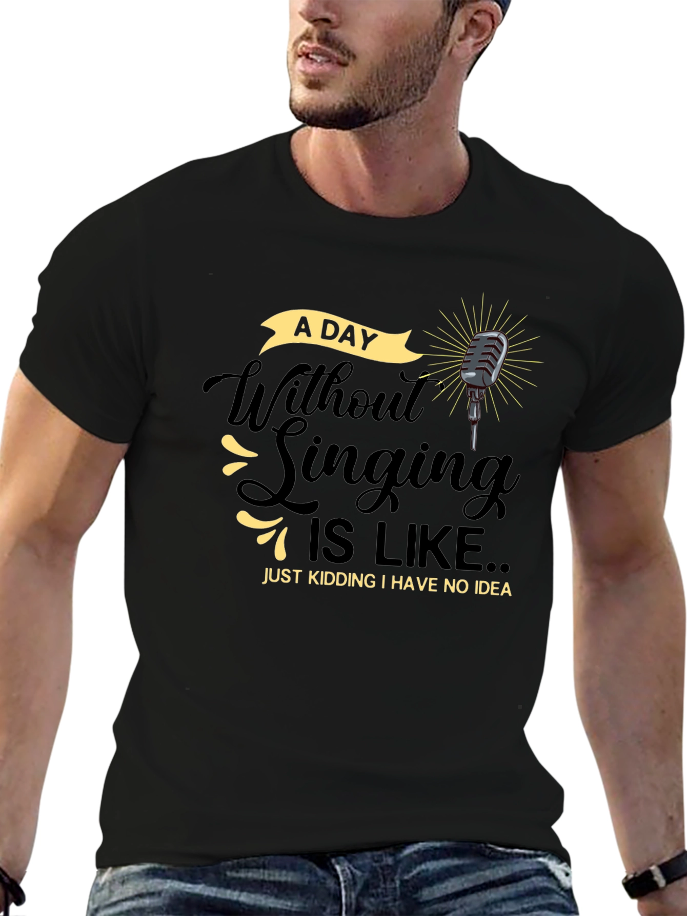 Singing Humor T-Shirt -  A Day Without Singing