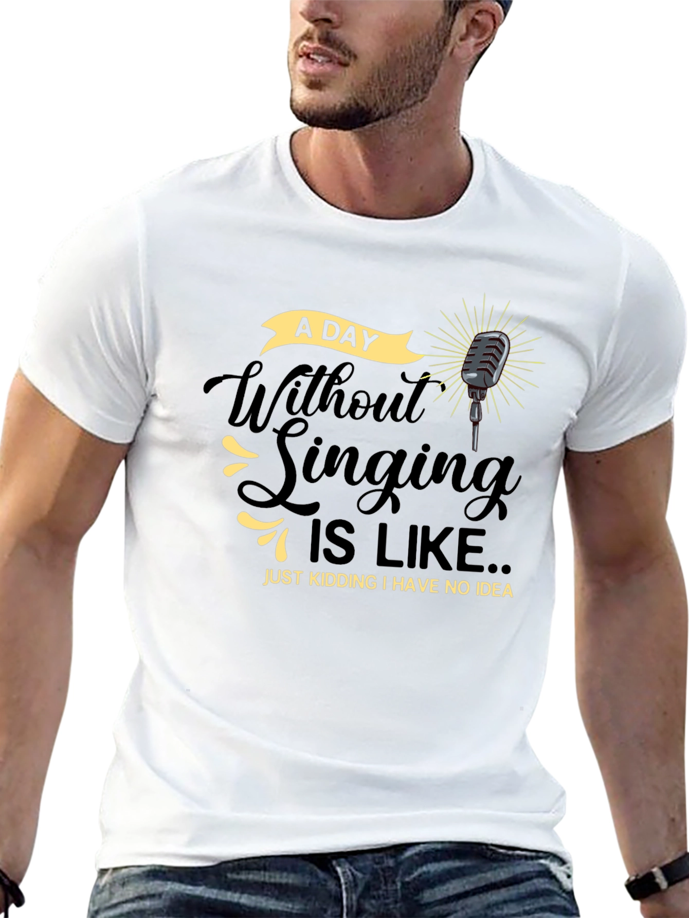 Singing Humor T-Shirt -  A Day Without Singing