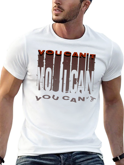 Motivational You Cant No I Can Graphic Tee
