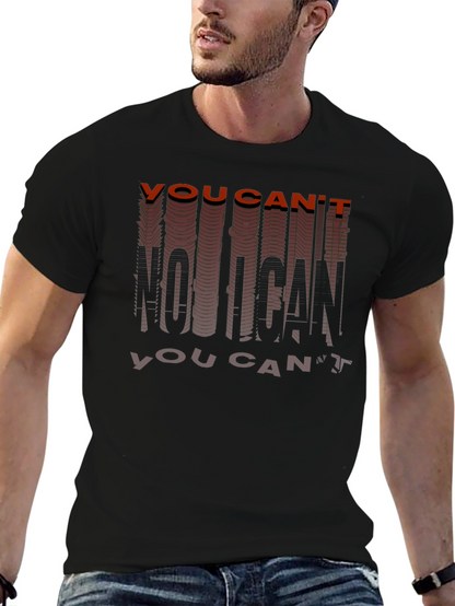 Motivational You Cant No I Can Graphic Tee