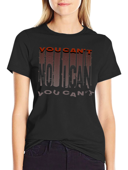 Motivational You Cant No I Can Graphic Tee