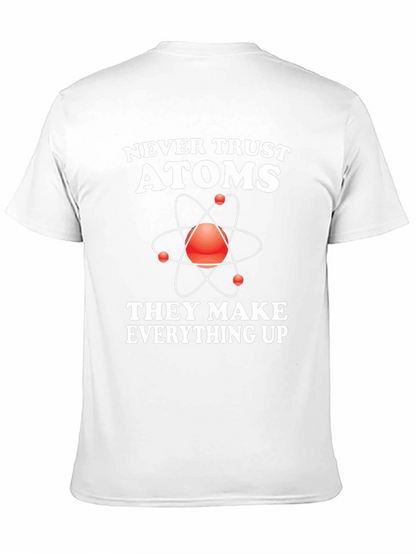 Funny Science T-Shirt - Never Trust Atoms