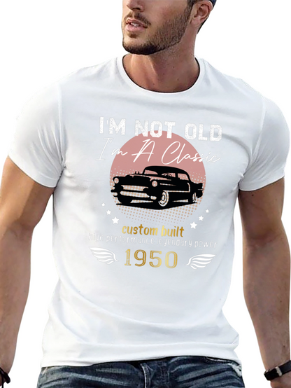 Classic Car 1950 T-Shirt - Im Not Old