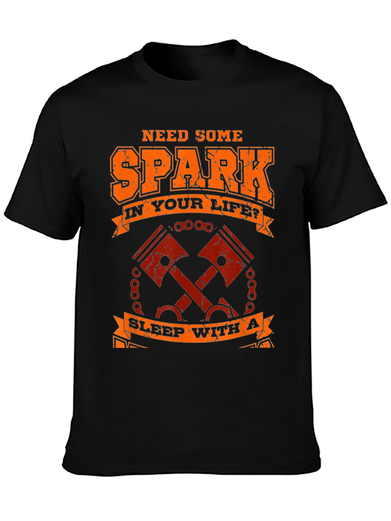 Need Spark T-Shirt - Motorcycle Piston Design