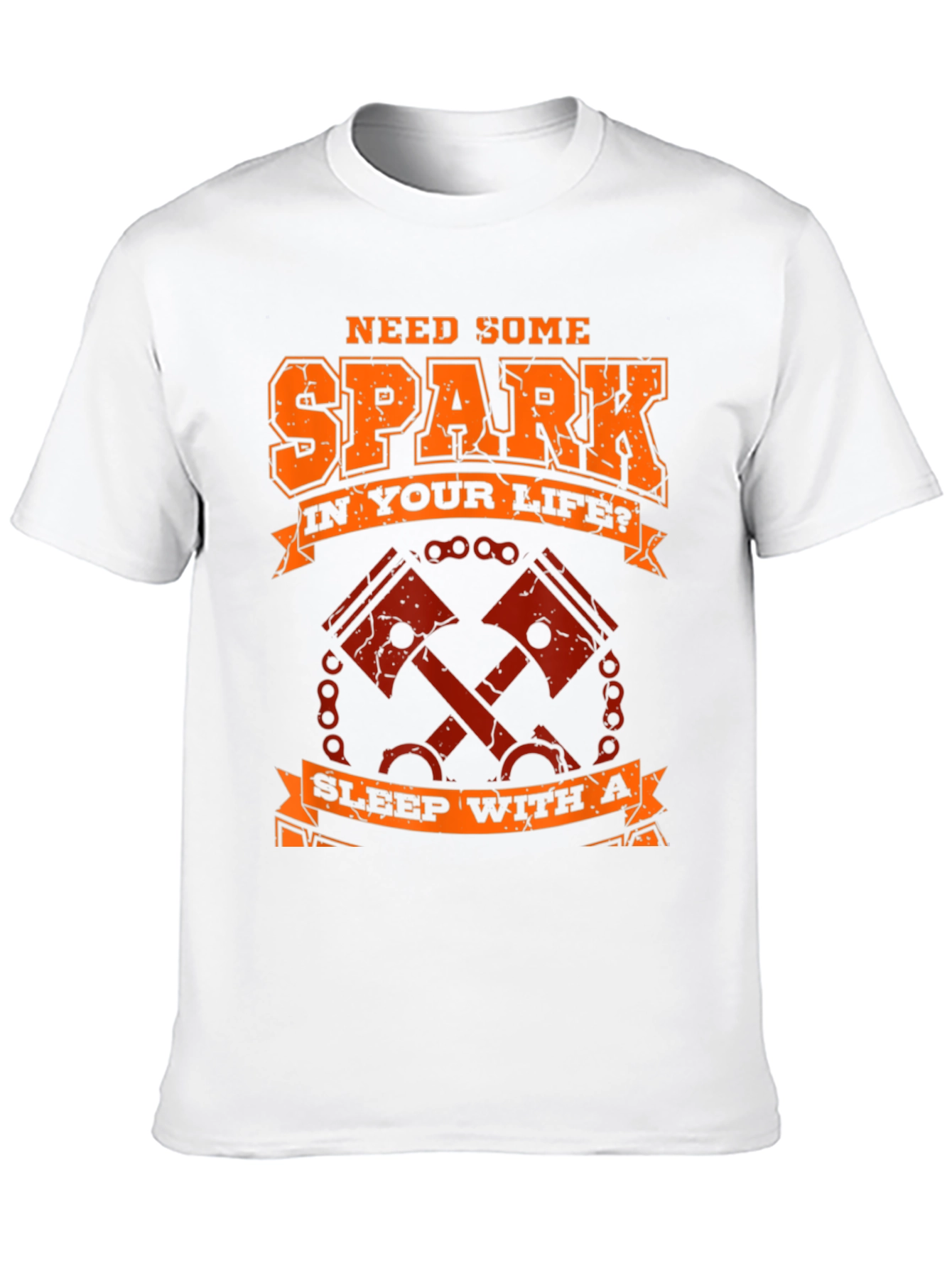Need Spark T-Shirt - Motorcycle Piston Design