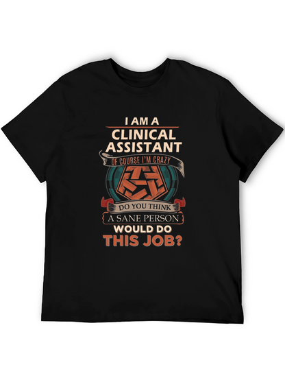 Clinical Assistant Crazy Job T-Shirt