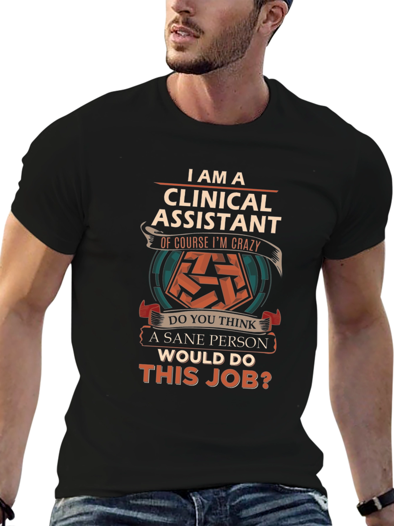 Clinical Assistant Crazy Job T-Shirt