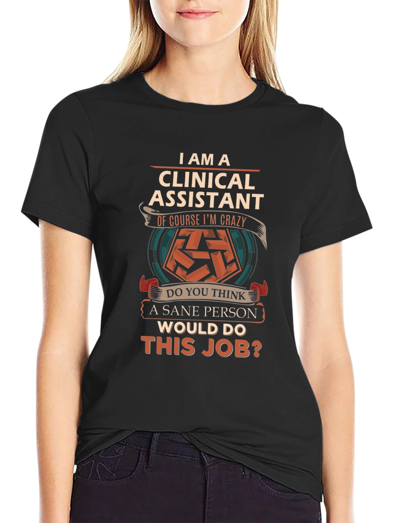 Clinical Assistant Crazy Job T-Shirt