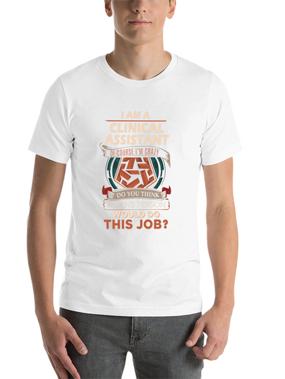 Clinical Assistant Crazy Job T-Shirt