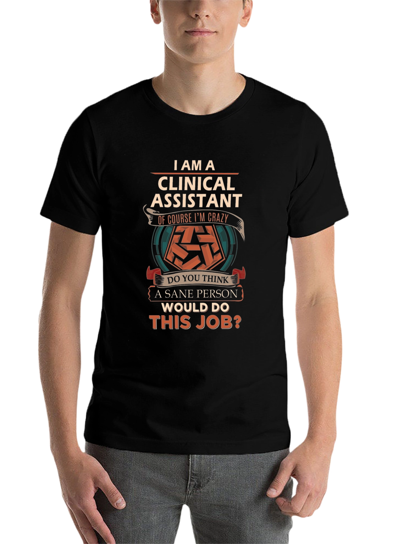Clinical Assistant Crazy Job T-Shirt