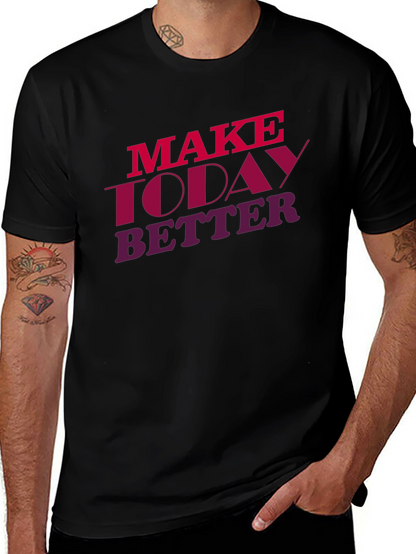 Make Today Better Graphic Tee