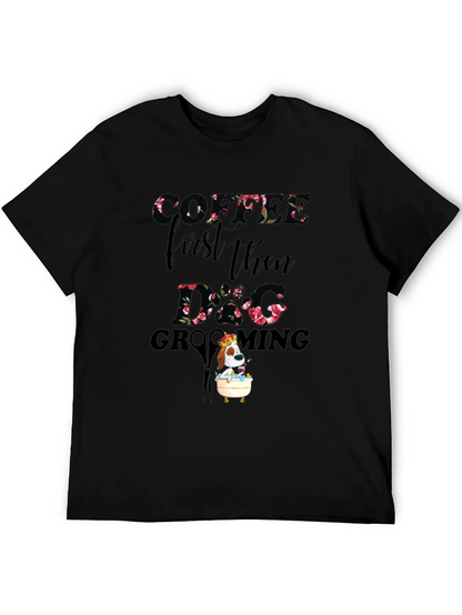 Coffee First Then Dog Grooming T-Shirt