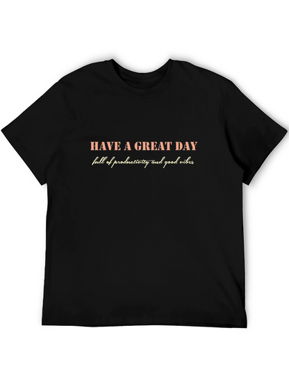 Inspirational Graphic T-Shirt - Have a Great Day