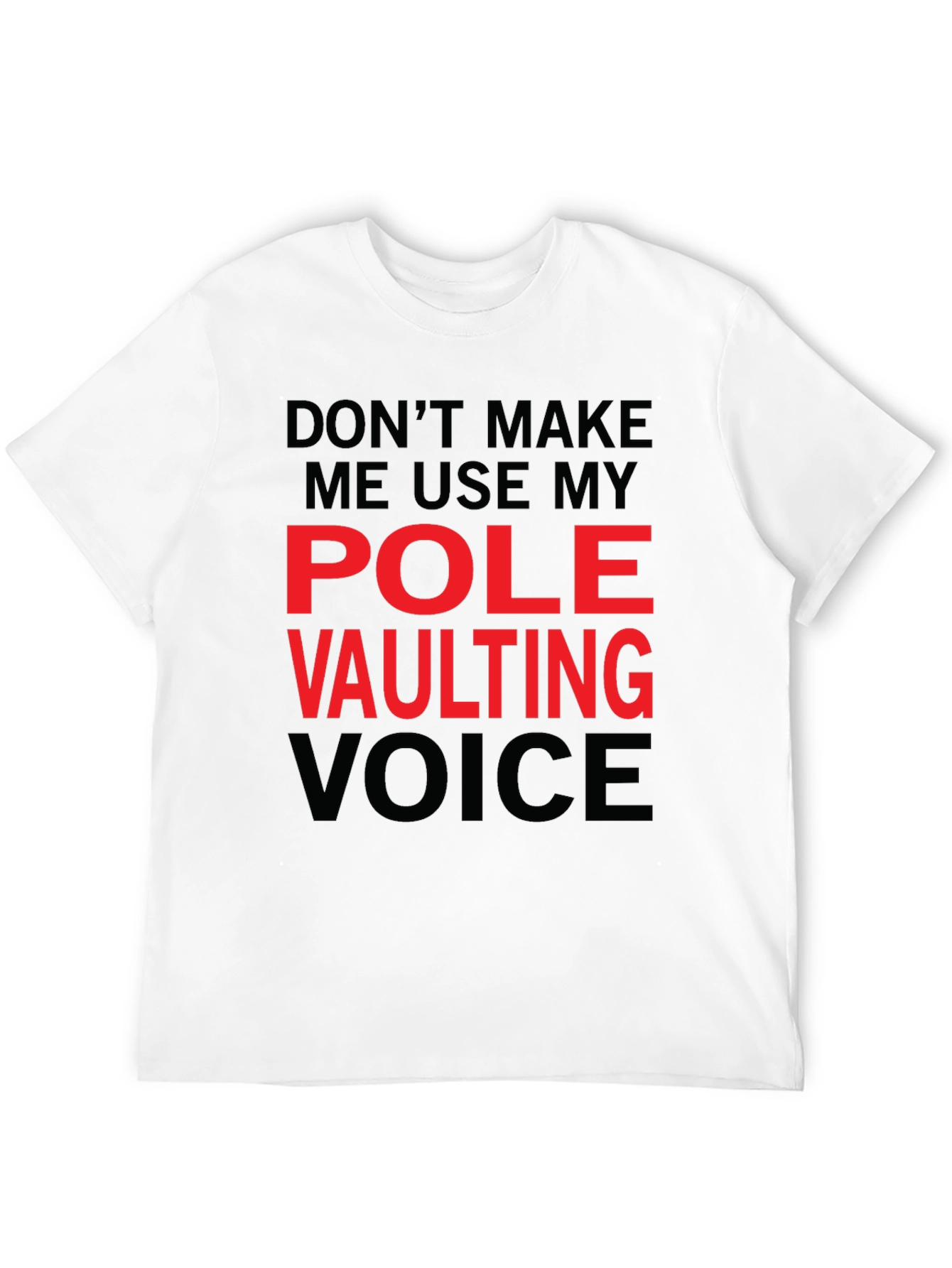 Pole Vaulting Voice T-Shirt - Funny Athlete Tee