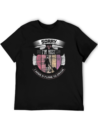 Sorry Im Busy T-Shirt - Aviation Travel Tee