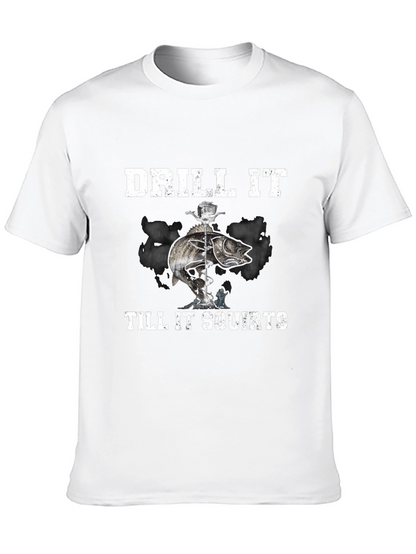 Drill It Till It Squirts T-Shirt