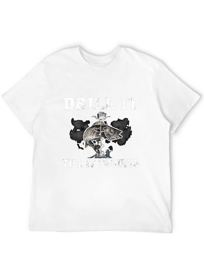 Drill It Till It Squirts T-Shirt