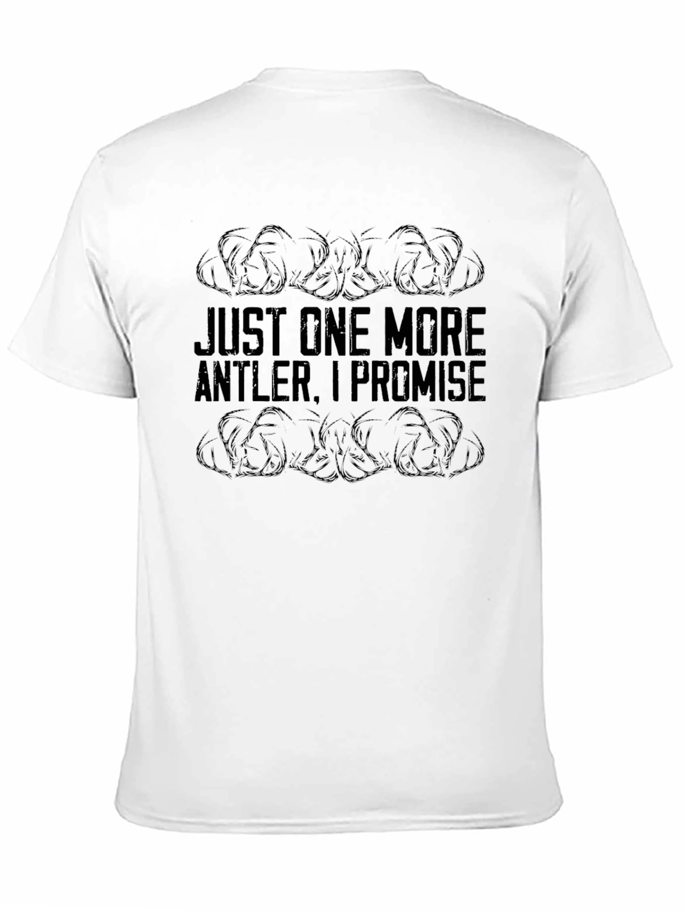 Just One More Antler Funny Hunting T-Shirt