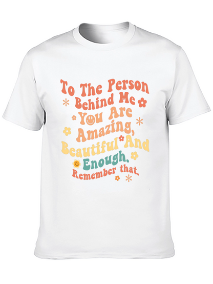 Inspirational Graphic T-Shirt - To the Person Behind Me