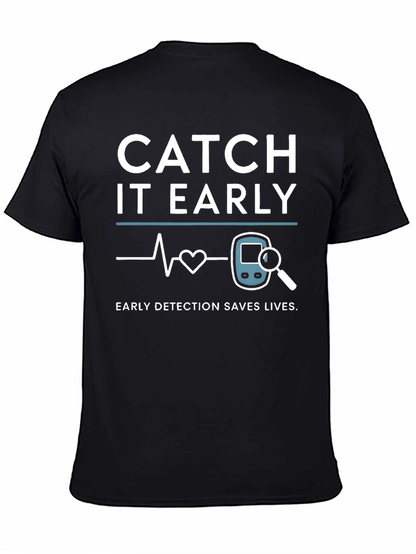 Catch It Early Detection Saves Lives T-Shirt