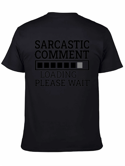 Sarcastic Comment Loading Funny Graphic T-Shirt