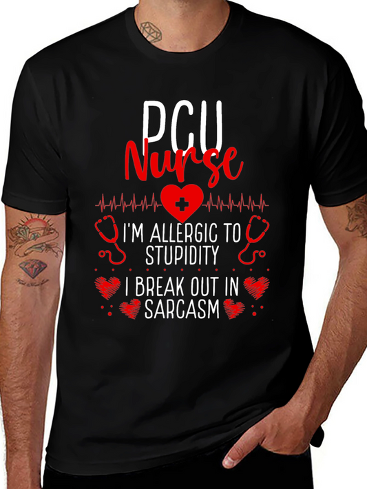 PCU Nurse Allergic to Stupidity Sarcasm T-Shirt