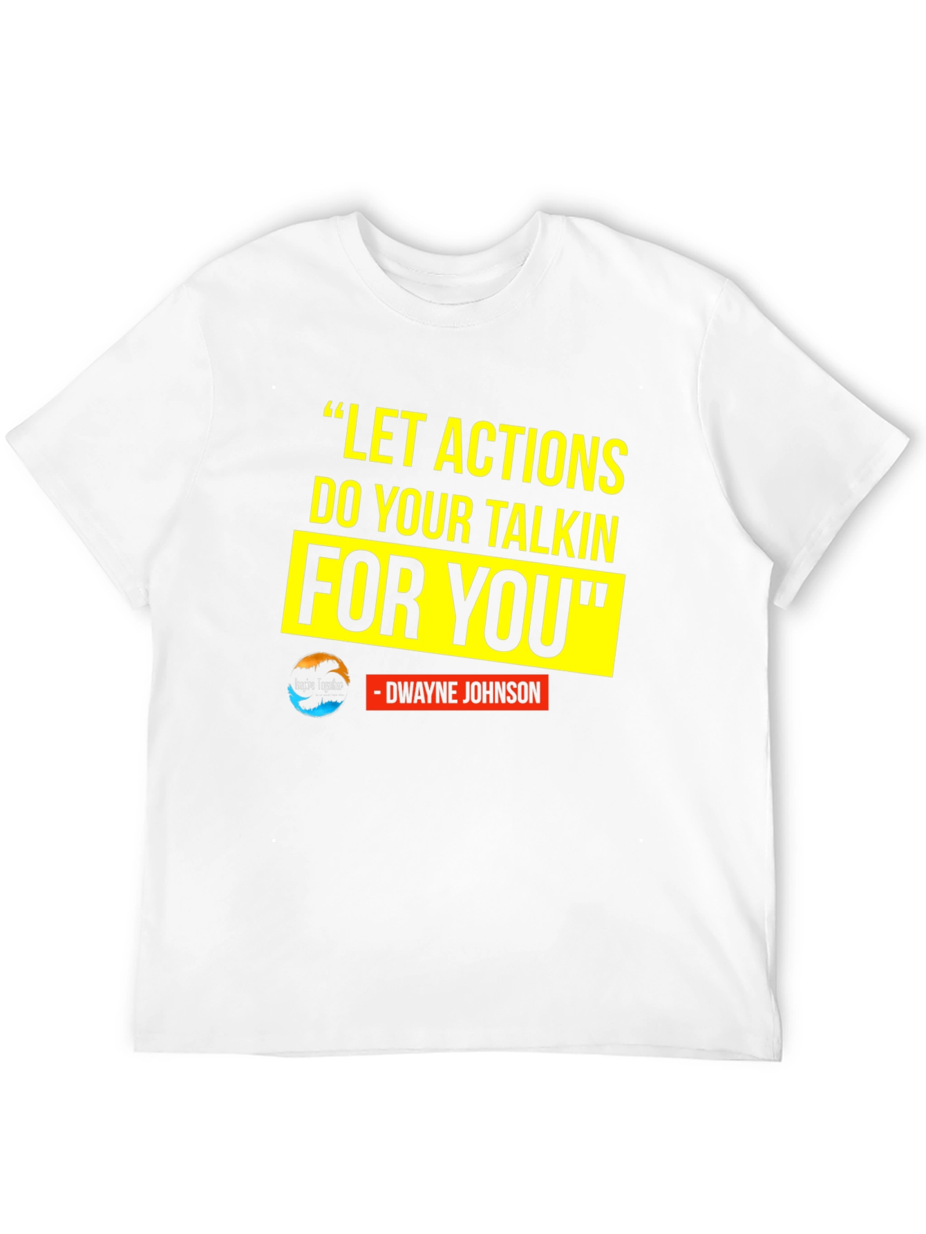 Motivational T-Shirt: Dwayne Johnson Quote