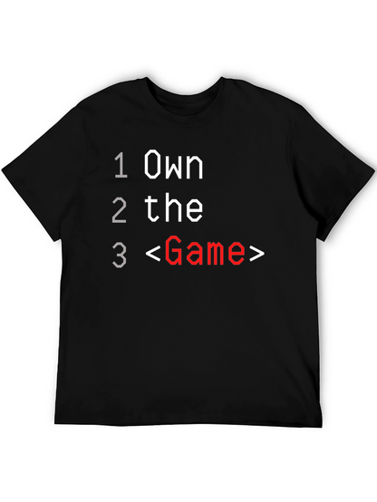 Own the Game T-Shirt - Gamer Tee