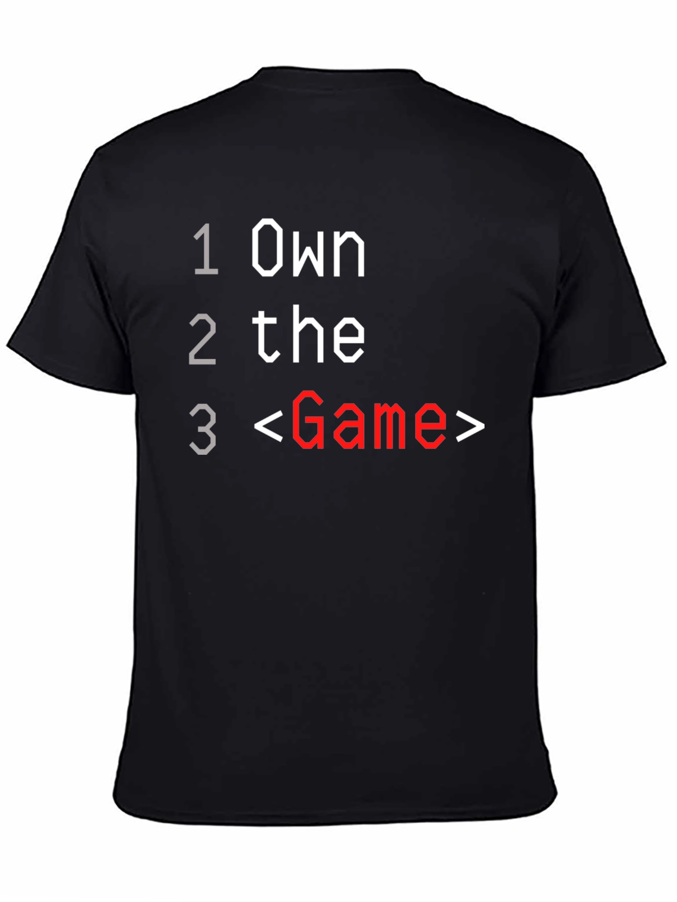 Own the Game T-Shirt - Gamer Tee