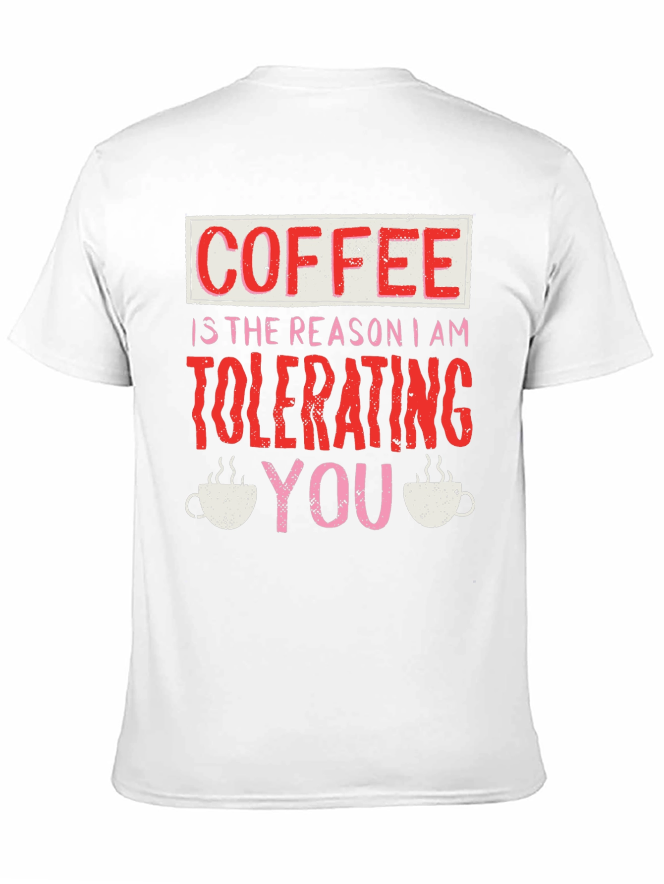 Coffee Tolerating You T-Shirt Funny Novelty Tee