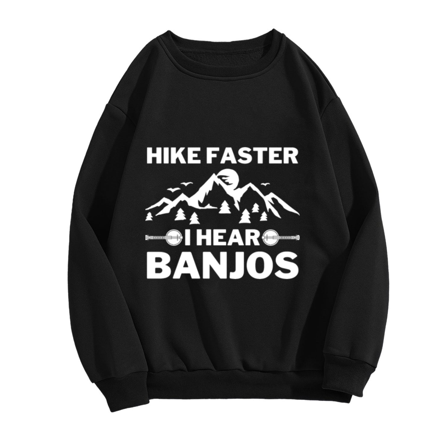 Unisex "Hike Faster I Hear Banjos" Outdoor Humor Sweatshirt