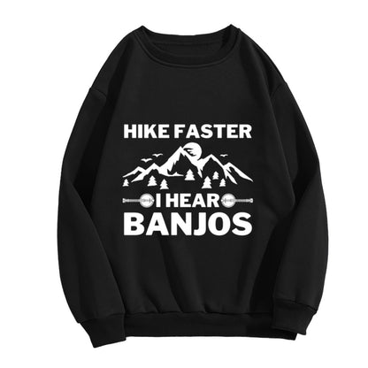 Unisex "Hike Faster I Hear Banjos" Outdoor Humor Sweatshirt