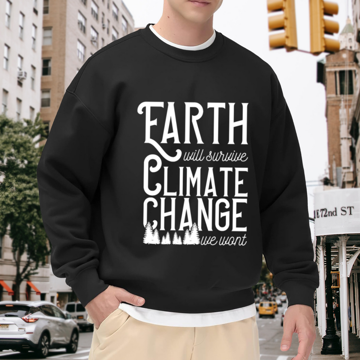 Earth Will Survive Climate Change We Won't Sweatshirt - Environmental Quote Crewneck, Pine Forest Pullover, Climate Activist Gift Sweatshirt, Eco Gift Top