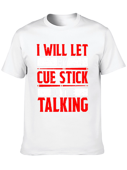 Cue Stick Talking T-Shirt - Billiards Player Tee