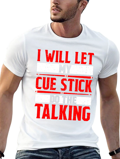 Cue Stick Talking T-Shirt - Billiards Player Tee