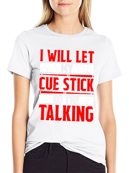 Cue Stick Talking T-Shirt - Billiards Player Tee