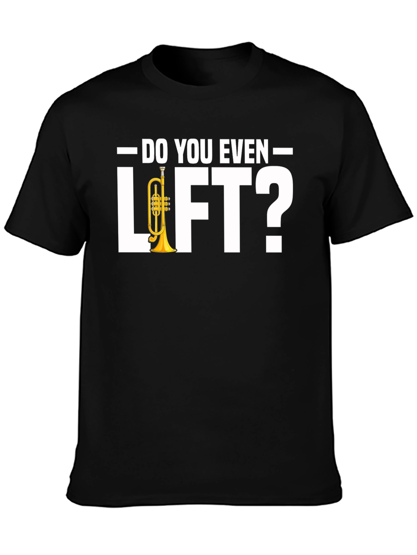 Do You Even Lift? T-Shirt