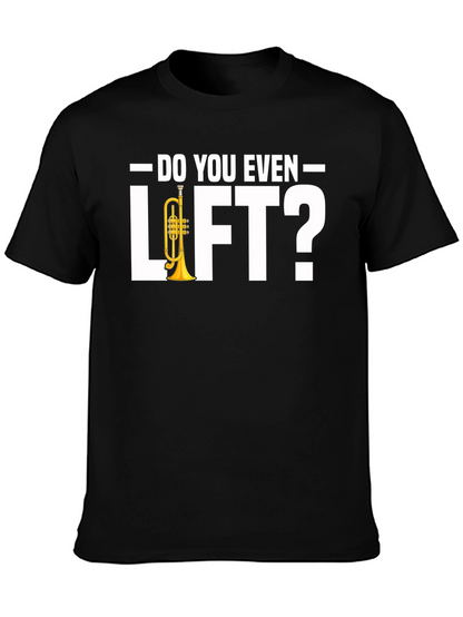 Do You Even Lift? T-Shirt