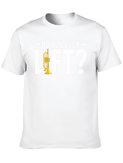 Do You Even Lift? T-Shirt