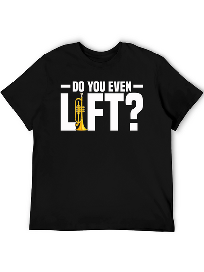 Do You Even Lift? T-Shirt