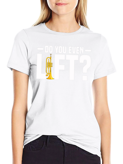 Do You Even Lift? T-Shirt