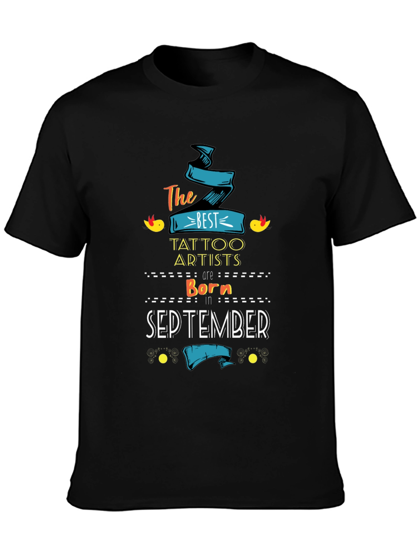 Best Tattoo Artists Born in September T-Shirt