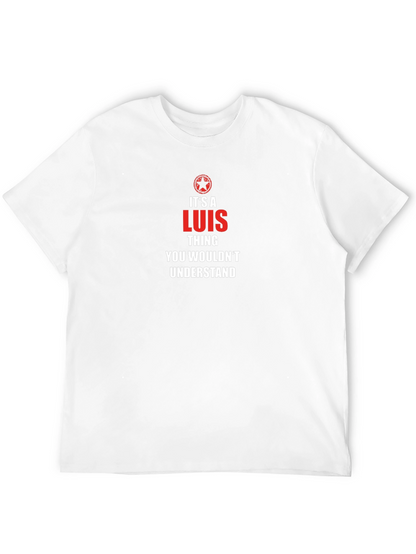 Its A Luis Thing T-Shirt - Premium Cotton Blend