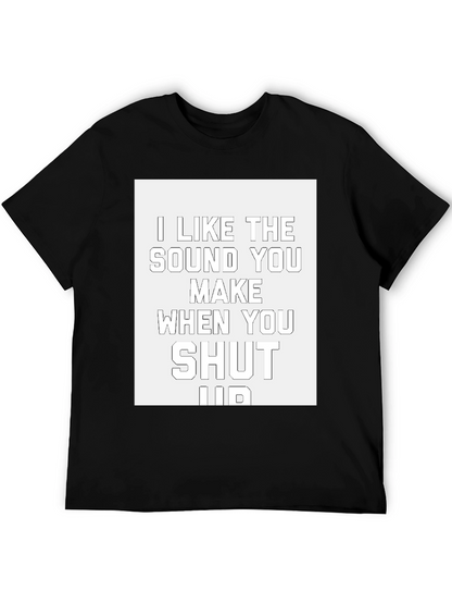 Funny Shut Up Graphic Tee - Black Cotton T-Shirt