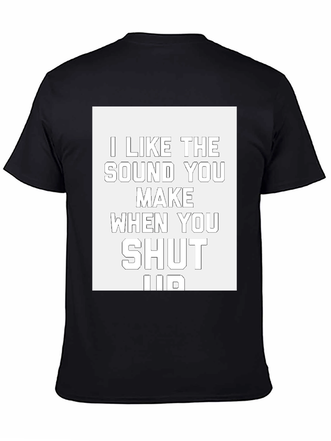 Funny Shut Up Graphic Tee - Black Cotton T-Shirt