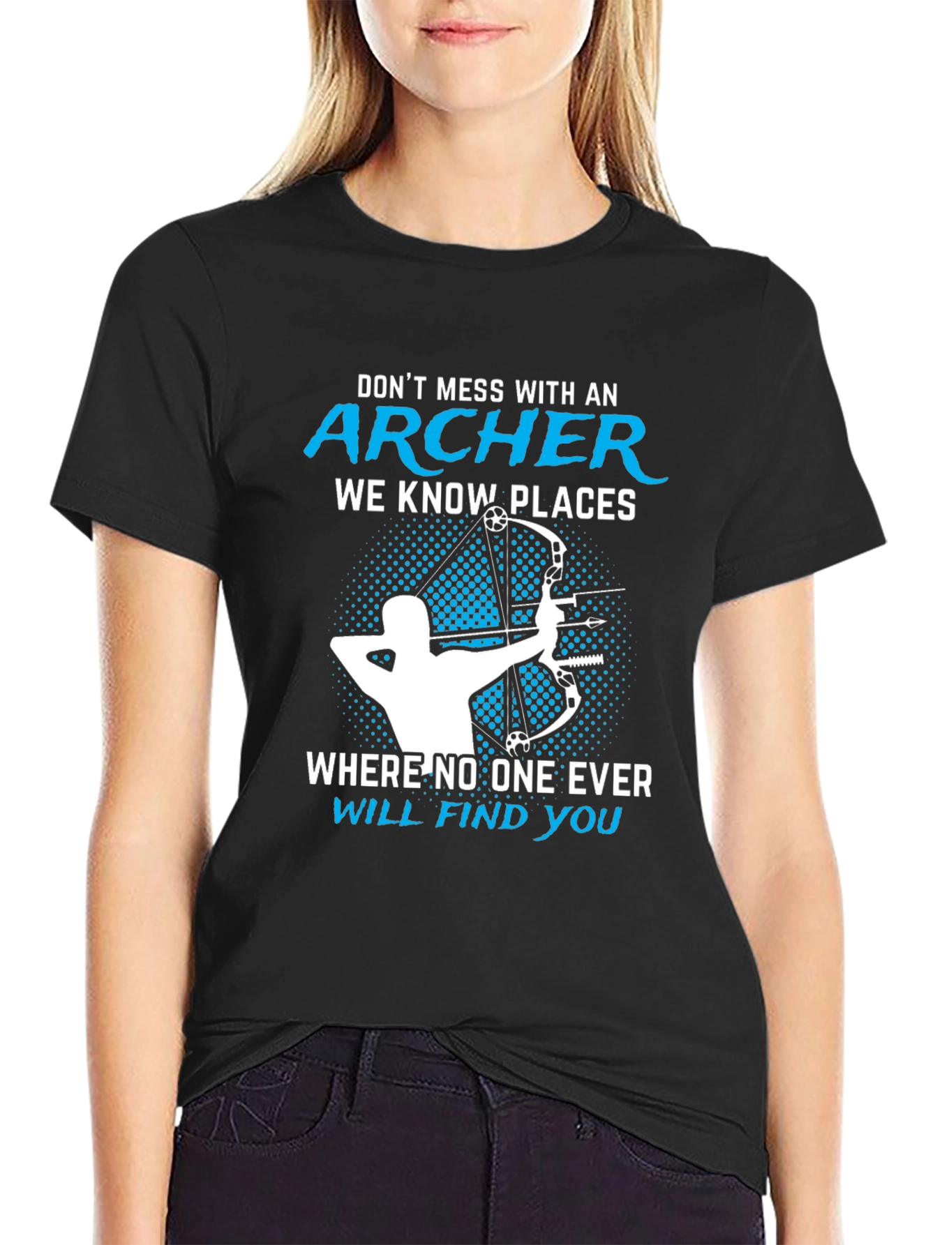 Archer T-Shirt - Dont Mess With An Archer