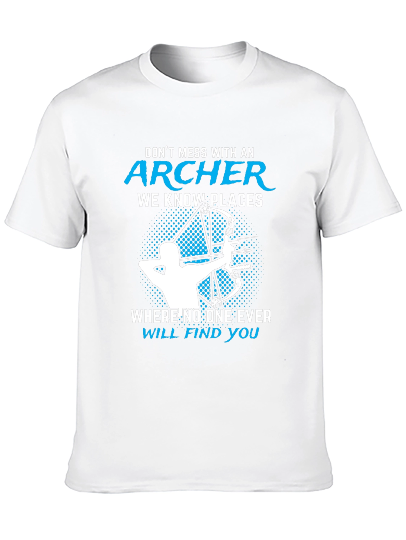 Archer T-Shirt - Dont Mess With An Archer